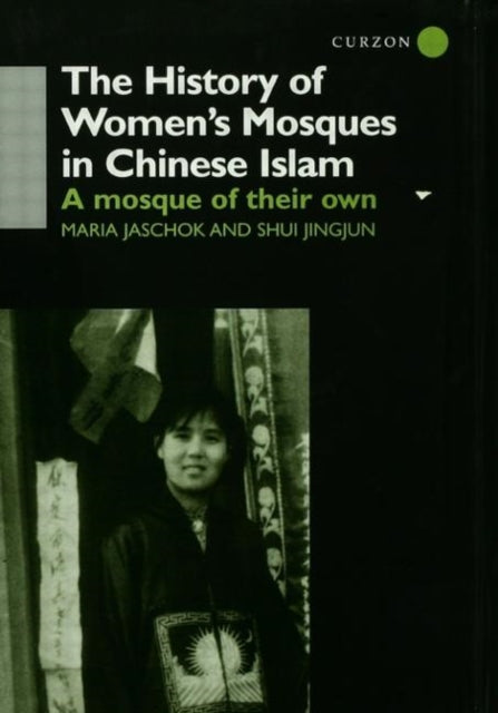 Book cover of: History of Women's Mosques in Chinese Islam