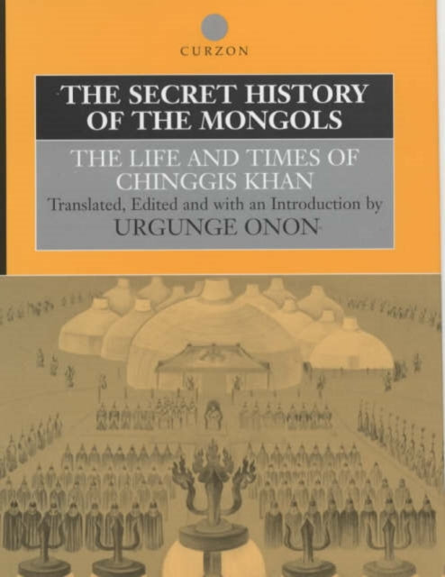 Book cover of: Secret History of the Mongols. By: Professor Onon