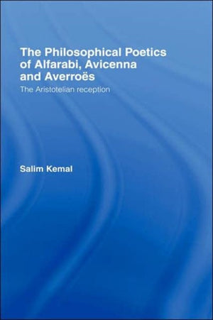 Philosophical Poetics of Alfarabi, Avicenna and Averroes
