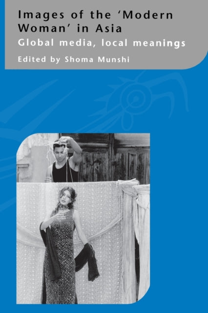 Book cover of: Images of the Modern Woman in Asia. By: Shoma Munshi
