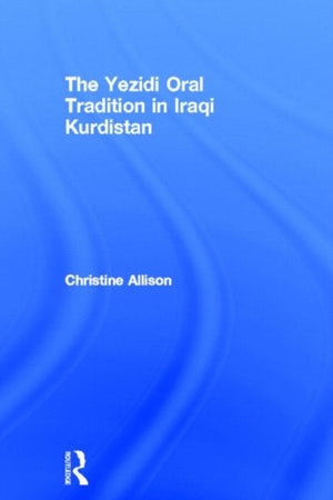 The Yezidi Oral Tradition in Iraqi Kurdistan