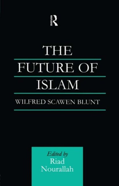 Book cover of: Future of Islam. By: Wilfred S Blunt