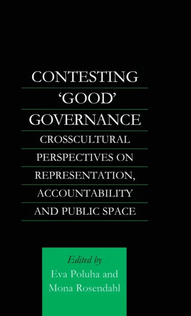 Book cover of: Contesting 'Good' Governance. By: Eva Poluha
