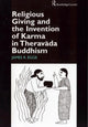 Book cover of: Religious Giving and the Invention of Karma in Theravada Buddhism. By: James Egge