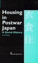 Book cover of: Housing in Postwar Japan - A Social History. By: Ann Waswo