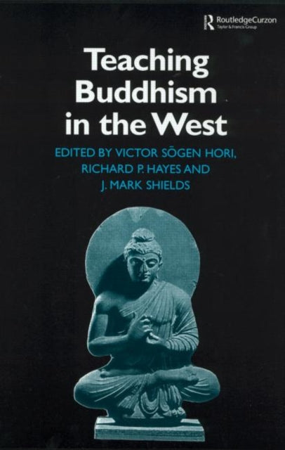 Book cover of: Teaching Buddhism in the West. By: Richard Hayes