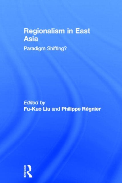 Book cover of: Regionalism in East Asia