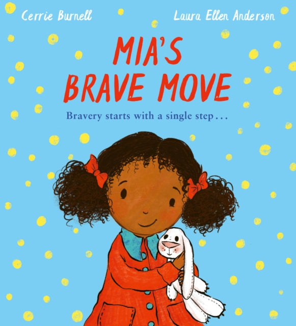 Book cover of: Mia's Brave Move. By: Cerrie Burnell