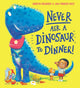 Never Ask a Dinosaur to Dinner (NE) 9780702307478 Gareth Edwards