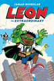 Book cover of: Leon the Extraordinary. By: Jamar Nicholas