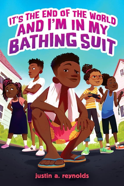 It's the End of the World and I'm In My Bathing Suit 9780702316135 Justin A. Reynolds