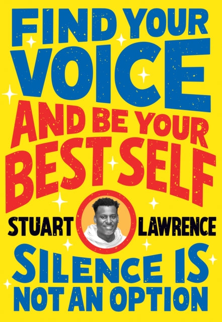 Silence is Not An Option: Find Your Voice and Be Your Best Self 9780702316913 Stuart Lawrence