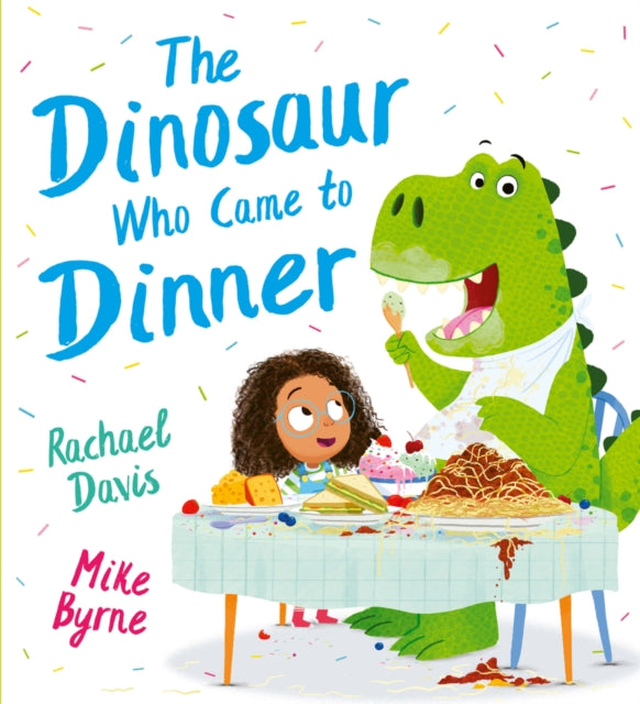 Dinosaur Who Came to Dinner (PB) 9780702318429 Mike Byrne