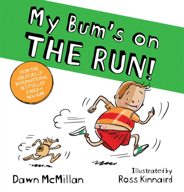 Book cover of: My Bum is on the Run. By: Dawn McMillan