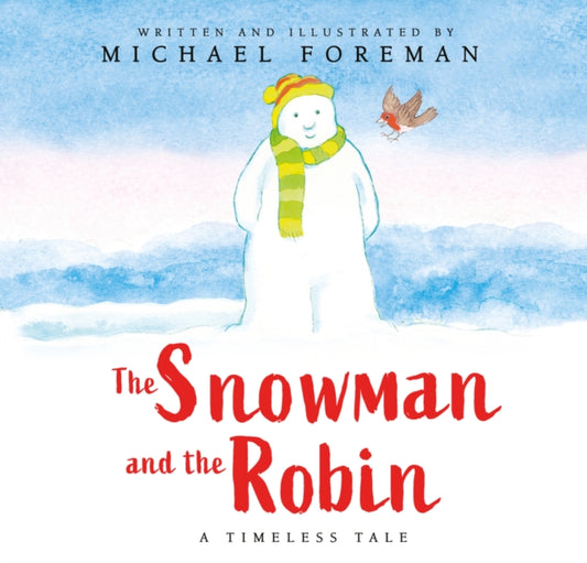 Book cover of: Snowman and the Robin (HB & JKT). By: FOREMAN, MICHAEL