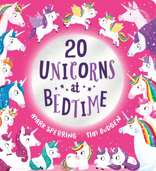 Book cover of: Twenty Unicorns at Bedtime. By: Mark Sperring