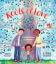 Book cover of: Roots of Love: Families Change, Love Remains. By: Sarah Asuquo