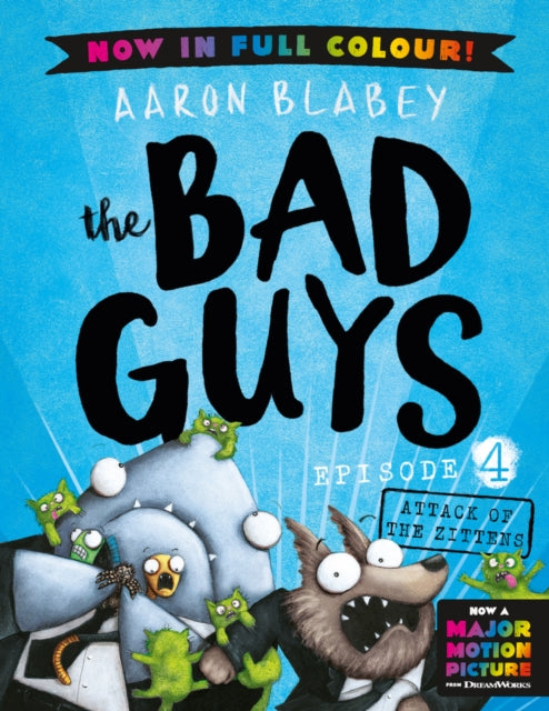 Book cover of: Bad Guys 4 Colour Edition: Attack of the Zittens. By: Blabey, Aaron