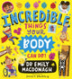 Book cover of: Incredible Things Your Body Can Do!