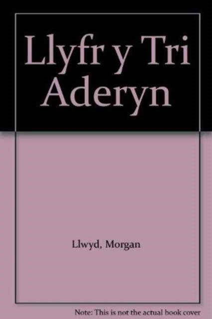 Book cover of: Llyfr y Tri Aderyn. By: Morgan Llwyd