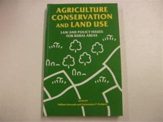 Book cover of: Agriculture, Conservation and Land Use. By: William Howarth