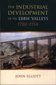 Book cover of: Industrial Development of the Ebbw Valleys, 1780-1914. By: John Elliott