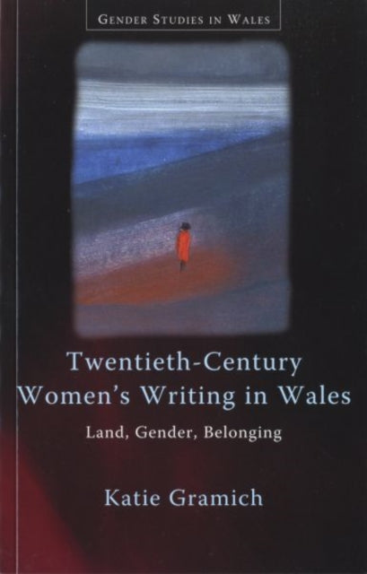 Book cover of: Twentieth-Century Women's Writing in Wales. By: Katie Gramich