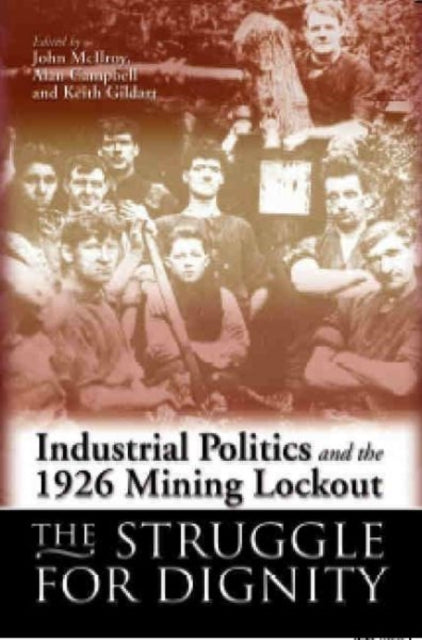 Book cover of: Industrial Politics and the 1926 Mining Lock-out. By: Alan Campbell