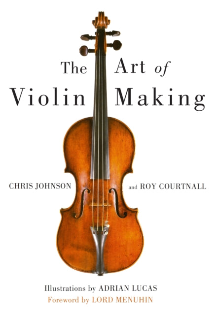 Book cover of: Art of Violin Making. By: Chris Johnson