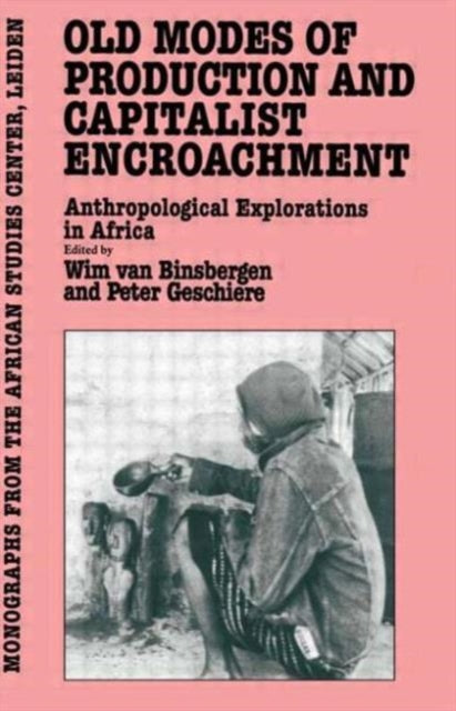 Book cover of: Old Modes Of Production and Capitalist Encroachment