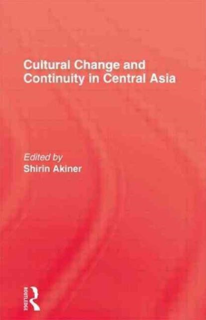 Book cover of: Cultural Change & Continuity In Central Asia