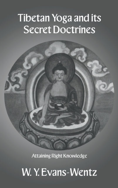 Book cover of: Tibetan Yoga and Its Secret Doctrines. By: W. Y. Evans-Wentz