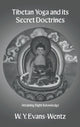 Book cover of: Tibetan Yoga and Its Secret Doctrines. By: W. Y. Evans-Wentz