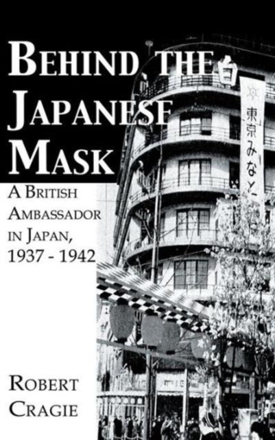 Book cover of: Behind The Japanese Mask. By: Robert Craigie
