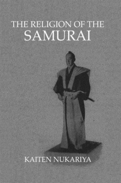 Book cover of: Religion Of The Samurai. By: Kaiten Nukariya