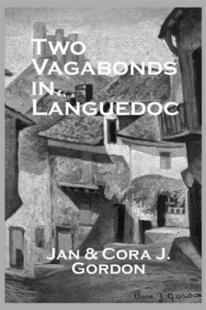 Book cover of: Two Vagabonds In Languedoc. By: Cora J. Gordon