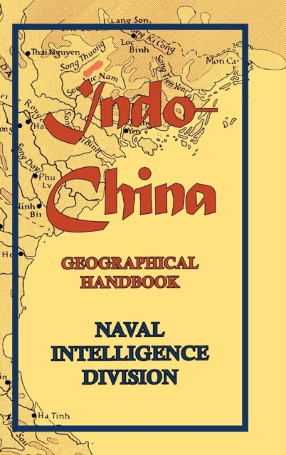 Book cover of: Indo-China. By: Ato Quayson, Great Britain. Naval Intelligence Division.