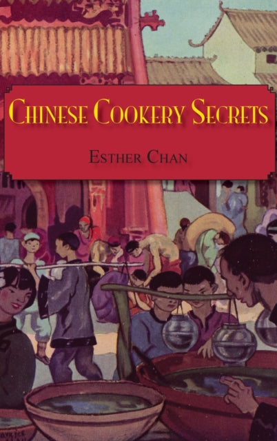 Book cover of: Chinese Cookery Secrets. By: Esther Chan