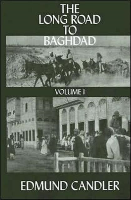 Book cover of: Long Road Baghdad. By: Edmund Candler