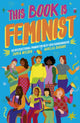 Book cover of: This Book Is Feminist. By: WILSON, JAMIA