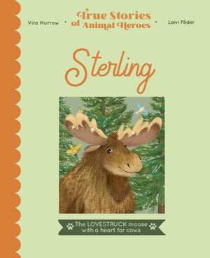 Sterling, The lovestruck moose with a heart for cows