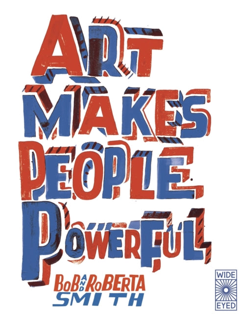 Book cover of: Art Makes People Powerful. By: SMITH, BOB