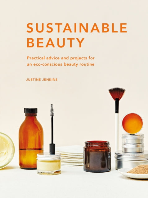 Book cover of: Sustainable Beauty. By: Justine Jenkins