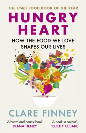 Hungry Heart, How the food we love shapes our lives: The Times Food Book of the Year