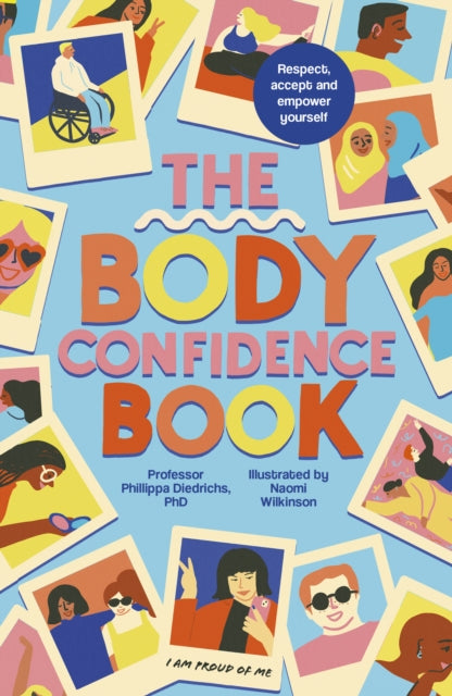 Body Confidence Book, Respect, accept and empower yourself 9780711279056 Phillippa Diedrichs
