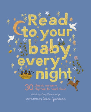 Read to Your Baby Every Night, 30 classic lullabies and rhymes to read aloud
