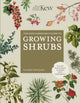 Book cover of: Kew Gardener's Guide to Growing Shrubs. By: Valérie Boujard