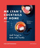 Mr Lyan’s Cocktails at Home, Good Things to Drink with Friends 9780711287631 Ryan Chetiyawardana