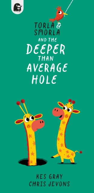 Torla and Smorla and The Deeper than Average Hole 9780711288126 Kes Gray