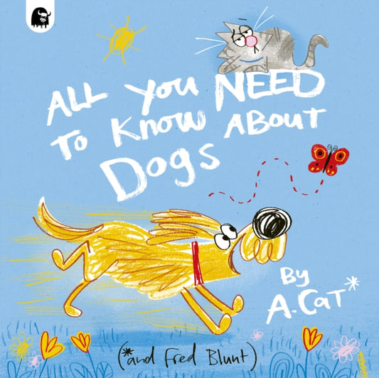 All You Need To Know About Dogs, By A. Cat 9780711290624 Fred Blunt